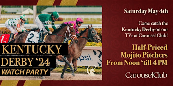 Kentucky Derby '24 Watch Party at Carousel Club!