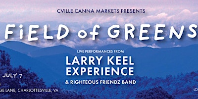 Image principale de Field of Greens 2024 with Larry Keel Experience & Righteous Friendz Band!