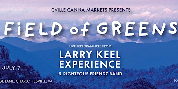 Field of Greens 2024 with Larry Keel Experience & Righteous Friendz Band!