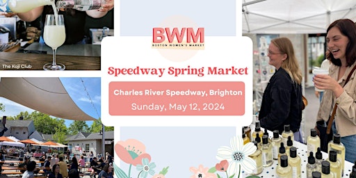 Image principale de Boston Women’s Market Spring Celebration at The Speedway