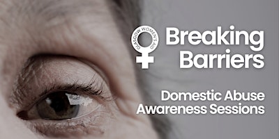 Primaire afbeelding van Breaking Barriers - Domestic Abuse Awareness