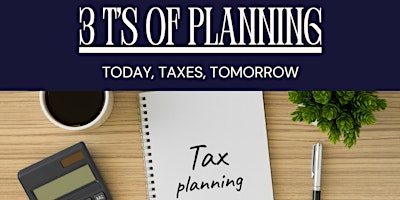 Imagen principal de 3 T's of Planning.  Today, Taxes, Tomorrow