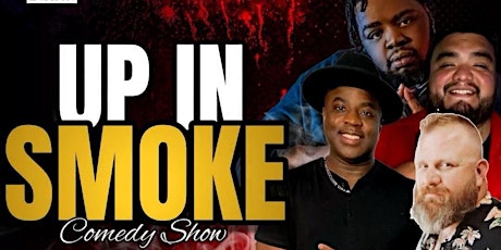 Up in Smoke Comedy Show primary image