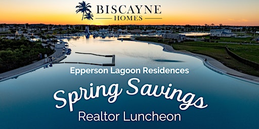 Image principale de Lagoon Residences Spring Savings - Exclusive Realtor Luncheon at Epperson
