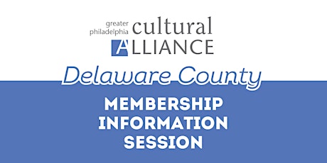 Cultural Alliance Membership Information Session - Delaware County