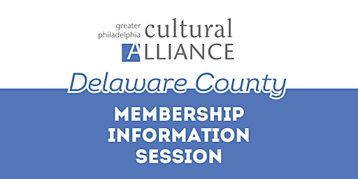 Imagem principal do evento Cultural Alliance Membership Information Session - Delaware County