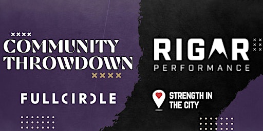 Imagem principal do evento Full Circle X Strength in the City X Rigar Performance THROWDOWN