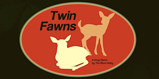 Imagen principal de Twin Fawns: A Drag Opera