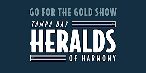 Imagem principal do evento Heralds of Harmony Go for the Gold Show!