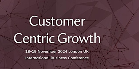 Hauptbild für International Business Conference on Customer Centric Growth