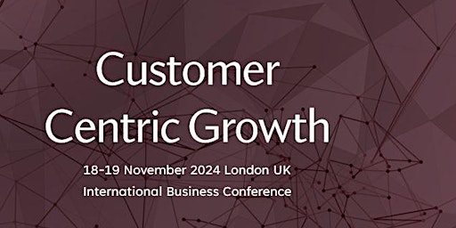 Hauptbild für International Business Conference on Customer Centric Growth