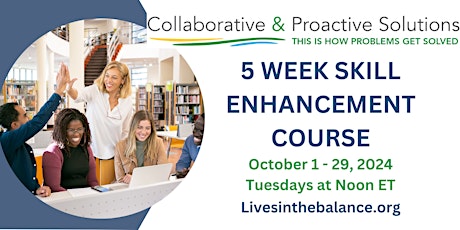 Hauptbild für Collaborative and Proactive Solutions 5 Week Skill Enhancement Training