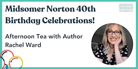 Afternoon tea with author Rachel Ward at Midsomer Norton Library