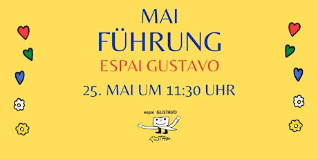 MAI-FÜHRUNG ESPAI GUSTAVO