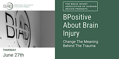 BPositive About Brain Injury: Change The Meaning Behind The Trauma