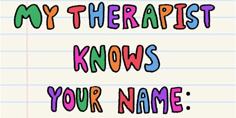 My Therapist Knows Your Name: A Comedy Show
