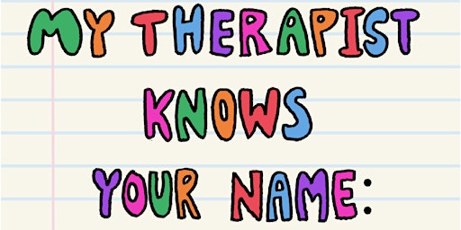 Imagem principal de My Therapist Knows Your Name: A Comedy Show