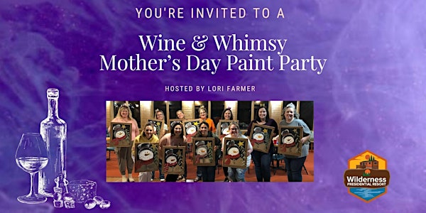 Mother's Day Wine & Whimsy Paint Party