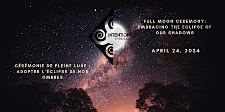 Full Moon Ceremony: Embracing the Eclipse of Our Shadows