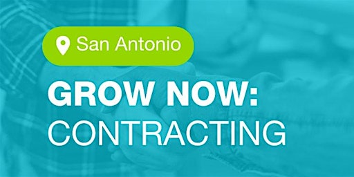 Imagen principal de Grow Now with Contracting (San Antonio) - Session Three