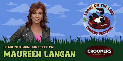Immagine principale di Headliner: Maureen Langan | Loons on the Lake Comedy Festival 