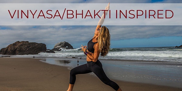 Vinyasa/Bhakti Inspired Yoga