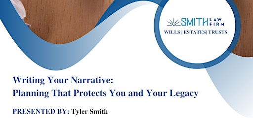 Writing Your Narrative: Planning That Protects You and Your Legacy primary image