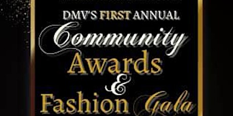 The 1st Annual DMV Community Awards & Fashion Show Gala