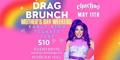 Primaire afbeelding van Chachos Drag Brunch Mother's Day Weekend  May Edition