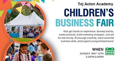 Immagine principale di Tej Acton Academy Children's Business Fair: Mother's Day 12th, 2024 