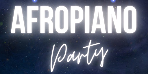 Hauptbild für AFROPIANO PARTY | Afrobeats, Amapiano, Dancehall, & Female Trap