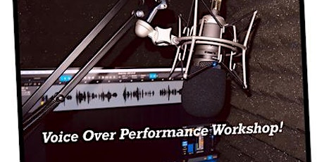 Voice Over Performance Workshop!