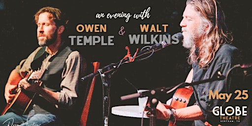 An Evening with  Owen Temple & Walt Wilkins Live at the Globe Theatre primary image
