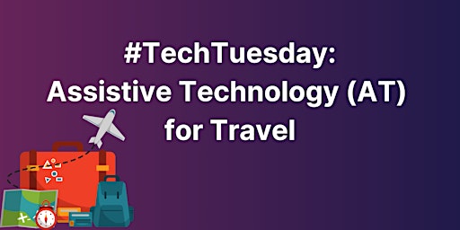 #TechTuesday: Assistive Technology (AT) for Travel primary image