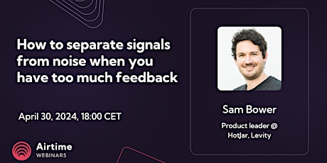 How to separate signals from noise when you have too much feedback