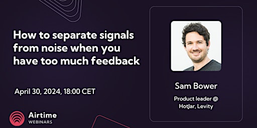 How to separate signals from noise when you have too much feedback  primärbild