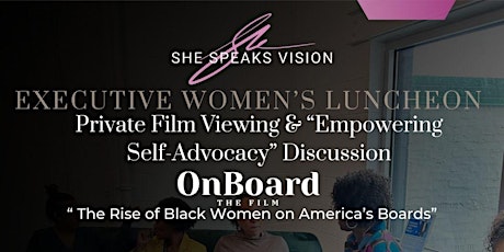 She Speaks Vision Executive Women's Luncheon:  "Empowering Self-Advocacy"