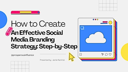 How to Create An Effective Social Media Branding Strategy: Step by Step