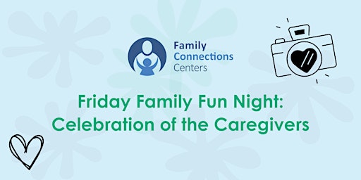 Primaire afbeelding van Friday Family Fun Night: Celebration of the Caregivers