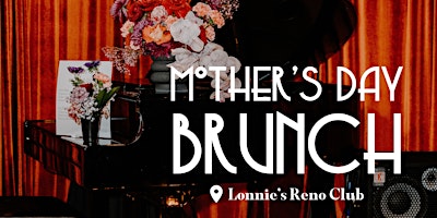 Primaire afbeelding van Mother's Day Brunch at Lonnie's Reno Club