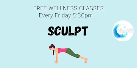 FREE Wellness Class- Sculpt