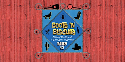 Imagem principal do evento Boots 'N  Biscuits Mother's Day Brunch