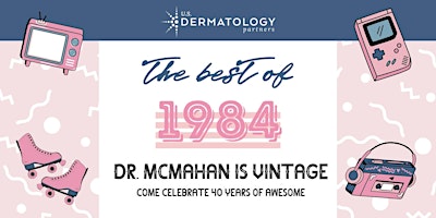 Hauptbild für The Best of 1984 Event at U.S. Dermatology Partners Waco