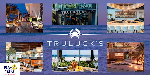 Biz To Biz Networking at Truluck's Fort Lauderdale Beach primary image