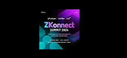 Hauptbild für ZKonnect Summit 2024: Unveiling Future scalability with Zero Knowledge
