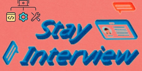 Stay Interviews: Powerful & Low-Cost Employee Engagement & Retention Tool