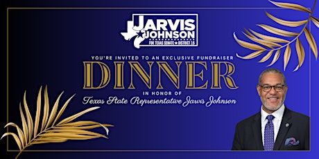 Fundraiser Dinner for Rep. Jarvis Johnson for Texas Senate District 15