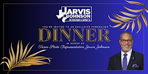 Fundraiser Dinner for Rep. Jarvis Johnson for Texas Senate District 15 primary image