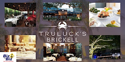 Primaire afbeelding van Biz To Biz Networking at Truluck's Brickell Miami