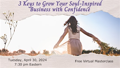 3 Keys to Grow Your Soul-Inspired Business with Confidence